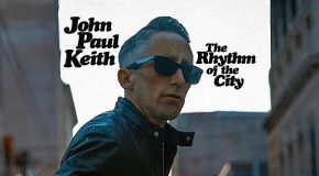 JOHN PAUL KEITH – “The Rhythm of the City” – perfect car music